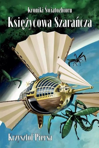 KRONIKI ŚWIATOZBIORU. CZĘŚĆ 1. KSIĘŻYCOWA SZARAŃCZ