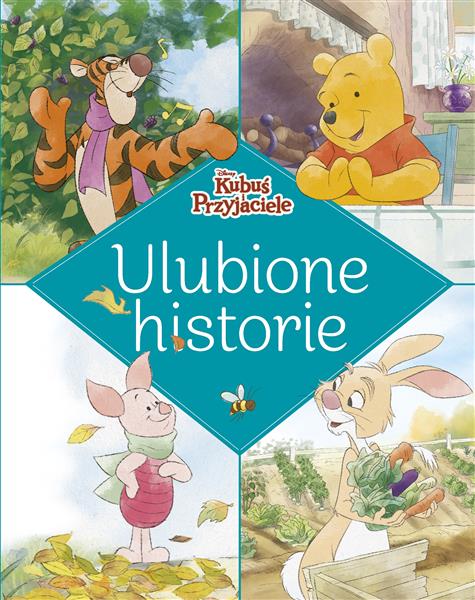 DISNEY KUBUŚ I PRZYJACIELE. ULUBIONE HISTORIE