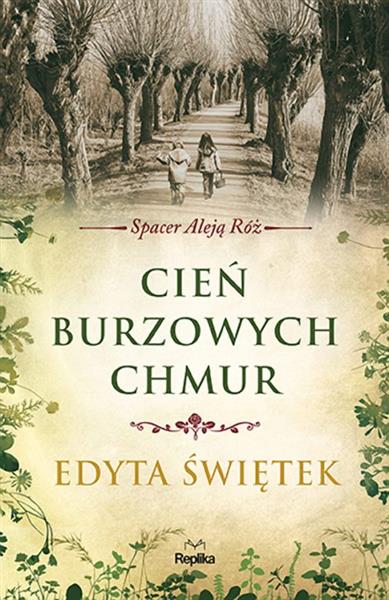 SPACER ALEJĄ RÓŻ. TOM 1. CIEŃ BURZOWYCH CHMUR