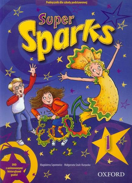 SUPER SPARKS 1. SZKOŁA PODSTAWOWA. PODRĘCZNIK + DV