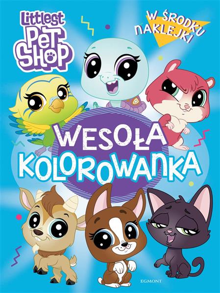 LITTLEST PET SHOP. WESOŁA KOLOROWANKA Z NAKLEJKAMI
