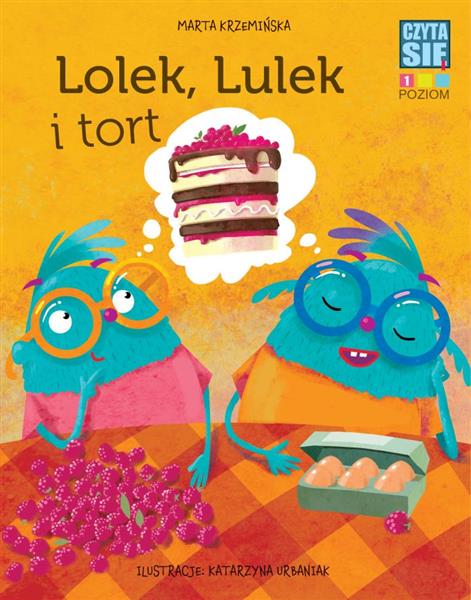 CZYTASIE. POZIOM 1. LOLEK, LULEK I TORT