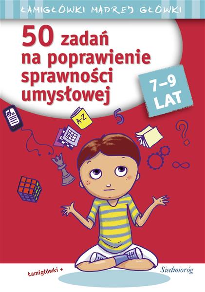 ŁAMIGŁÓWKI MĄDREJ GŁÓWKI. 50 ZADAŃ NA POPRAWIENIE