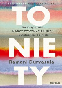 To nie Ty. Jak rozpoznać narcystycznych ludzi i uwolnić się od nich