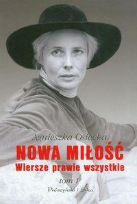 NOWA MIŁOŚĆ WIERSZE PRAWIE WSZYSTKIE T.1