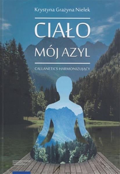 CIAŁO - MÓJ AZYL. CALLANETICS HARMONIZUJĄCY