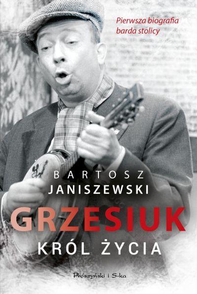 GRZESIUK. KRÓL ŻYCIA