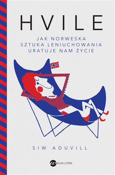 HVILE. JAK NORWESKA SZTUKA LENIUCHOWANIA URATUJE