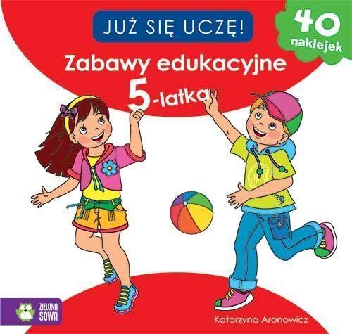 JUŻ SIĘ UCZĘ! ZABAWY EDUKACYJNE 5-LATKA