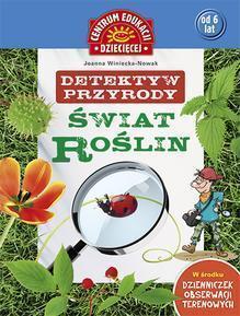 DETEKTYW PRZYRODY. ŚWIAT ROŚLIN
