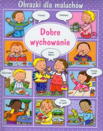 Dobre wychowanie. Obrazki dla maluchów-52365