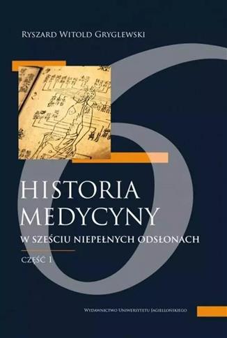 Historia medycyny w sześciu niepełnych odsłonach.