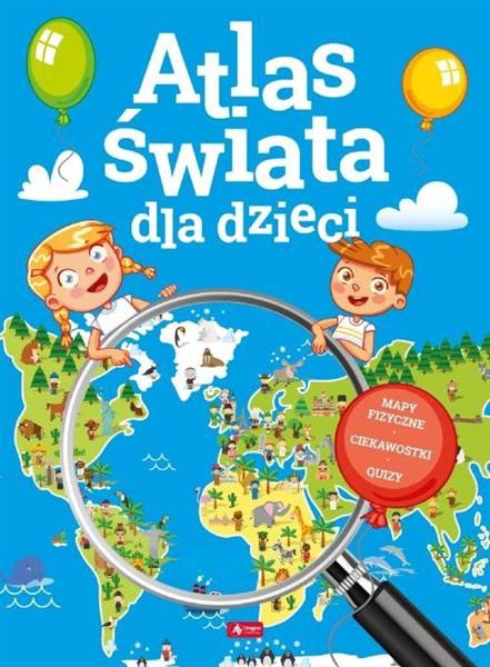 ATLAS ŚWIATA DLA DZIECI