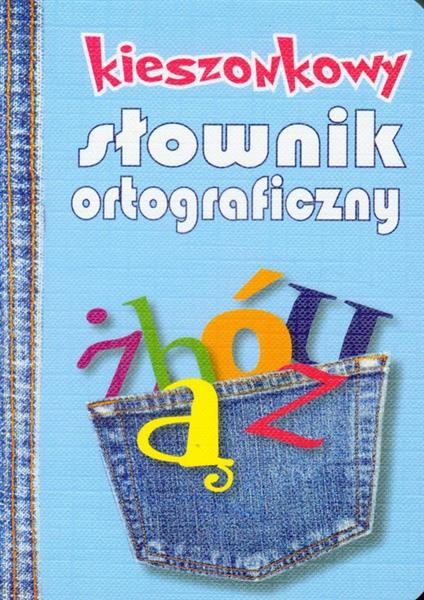 KIESZONKOWY SŁOWNIK ORTOGRAFICZNY