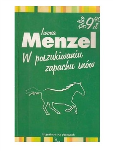 W POSZUKIWANIU ZAPACHU SNÓW IWONA MENZEL