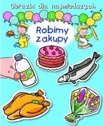 Obrazki dla najmłodszych. Naklejanki. Robimy zakup