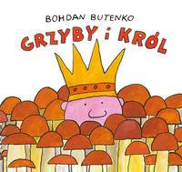 GRZYBY I KRÓL
