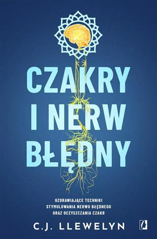Czakry i nerw błędny. Uzdrawiające techniki stymul