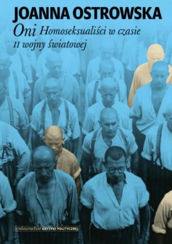 ONI. HOMOSEKSUALIŚCI W CZASIE II WOJNY ŚWIATOWEJ
