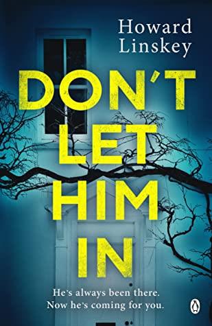 DON?T LET HIM IN ? HOWARD LINSKEY