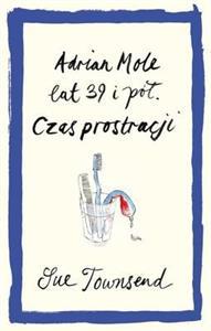 ADRIAN MOLE LAT 39 I PÓŁ CZAS PROSTRACJI