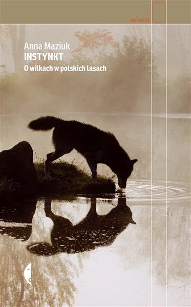 INSTYNKT. O WILKACH W POLSKICH LASACH