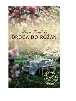 DROGA DO RÓŻAN BOGNA ZIEMBICKA