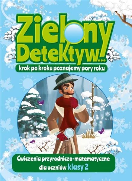 ZIELONY DETEKTYW.KROK PO KROKU POZNAJEMY PORY ROKU