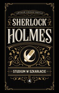 Sherlock Holmes. Studium w szkarłacie. Sherlock Holmes