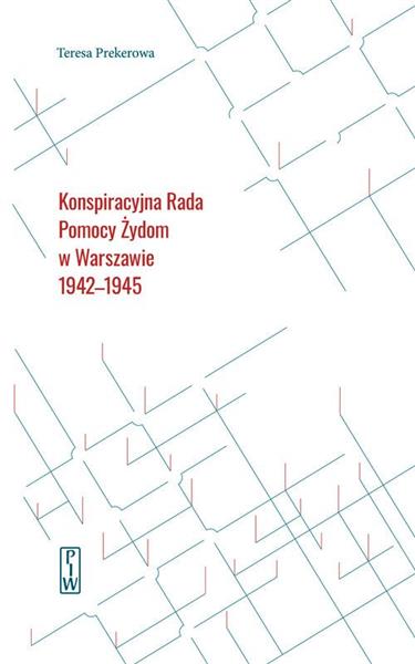 KONSPIRACYJNA RADA POMOCY ŻYDOM W WARSZAWIE 1942-1