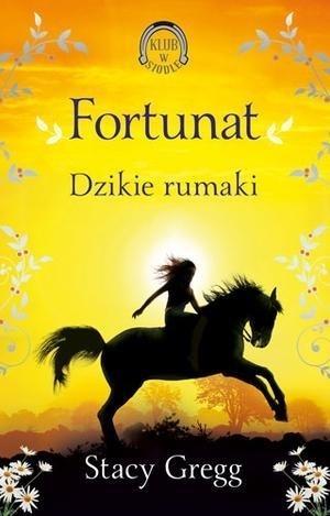 KLUB W SIODLE T.3 FORTUNAT. DZIKIE RUMAKI
