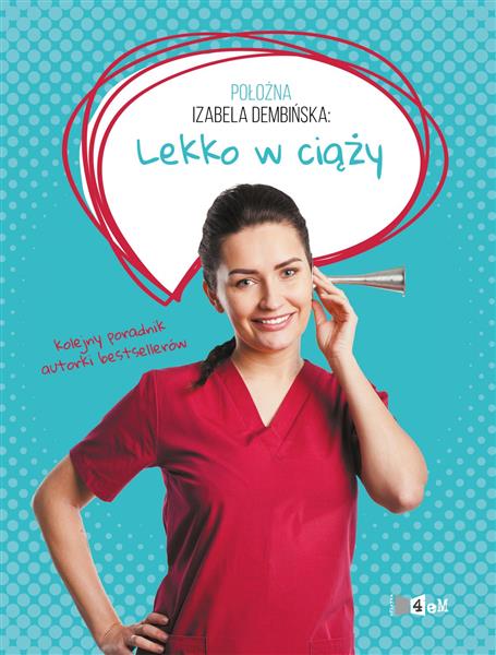 POŁOŻNA IZABELA DEMBIŃSKA: LEKKO W CIĄŻY