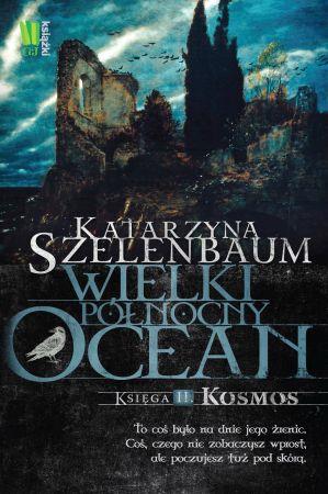 WIELKI PÓŁNOCNY OCEAN. KSIĘGA II. KOSMOS