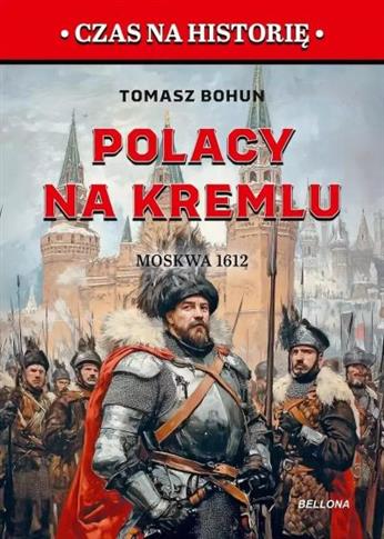 POLACY NA KREMLU. MOSKWA 1612
