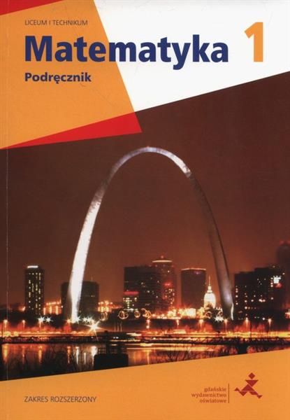 MATEMATYKA 1. PODRĘCZNIK. ZAKRES ROZSZERZONY