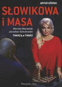 SŁOWIKOWA I MASA. TWARZĄ W TWARZ