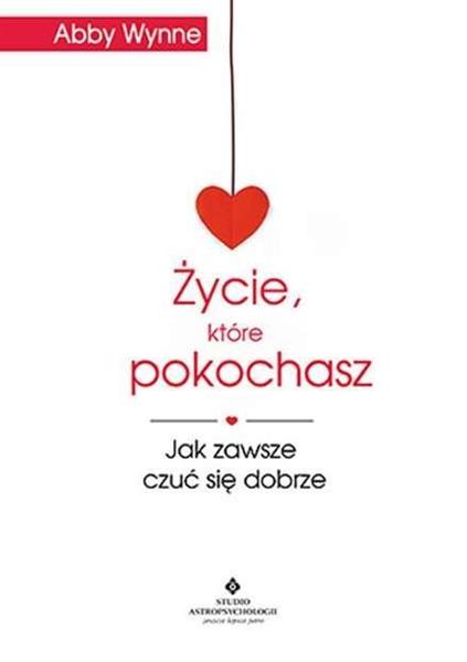 ŻYCIE KTÓRE POKOCHASZ