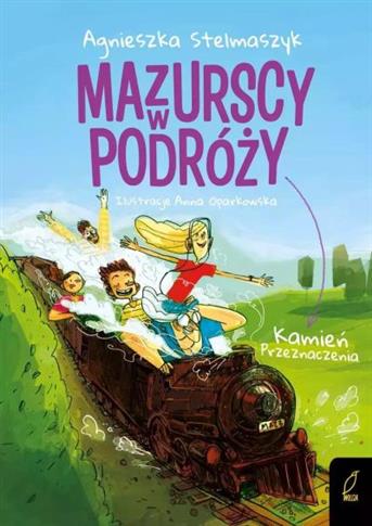 KAMIEŃ PRZEZNACZENIA. MAZURSCY W PODRÓŻY. TOM 3 WY