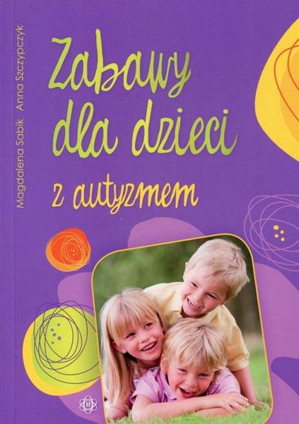 ZABAWY DLA DZIECI Z AUTYZMEM
