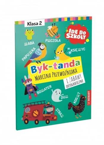 Idę do szkoły. Dyktanda i zabawy ortograficzne. Kl