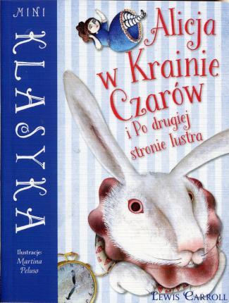 MINI KLASYKA: ALICJA W KRAINIE CZARÓW I PO DRUGIEJ