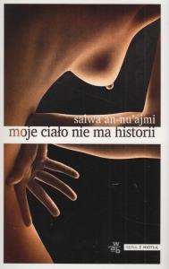 MOJE CIAŁO NIE MA HISTORII
