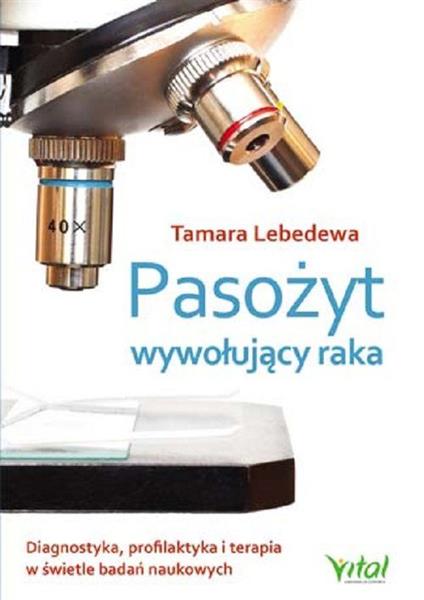 PASOŻYT WYWOŁUJĄCY RAKA. DIAGNOSTYKA, PROFILAKTYKA
