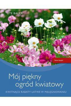 Mój pięny ogród kwiatowy