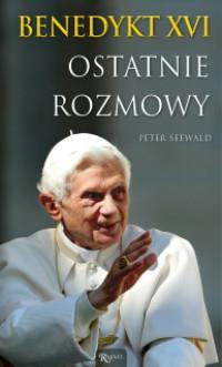 BENEDYKT XVI OSTATNIE ROZMOWY
