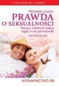 PRZEMILCZANA PRAWDA O SEKSUALNOŚCI