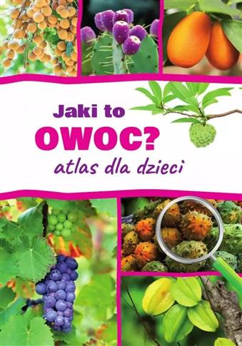 JAKI TO OWOC? ATLAS DLA DZIECI