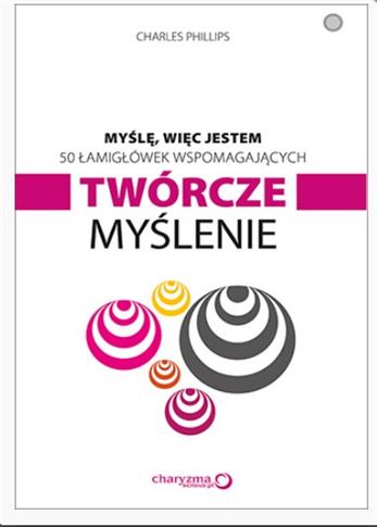 50 łamigłówek wspomagających twórcze myślenie myśl