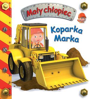 MAŁY CHŁOPIEC. KOPARKA MARKA