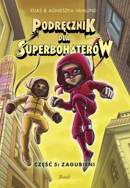 PODRĘCZNIK DLA SUPERBOHATERÓW. TOM 5. ZAGUBIENI
